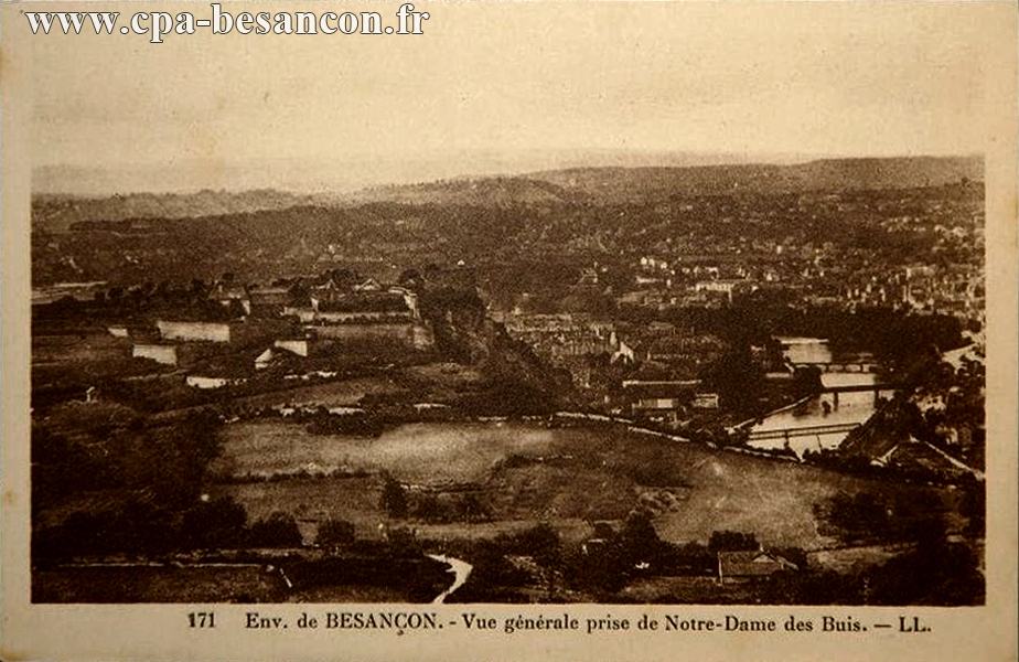 171 Env. de BESANÇON. - Vue générale prise de Notre-Dame des Buis.